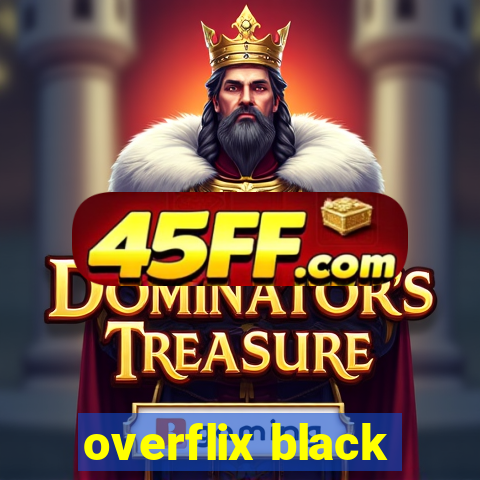 overflix black